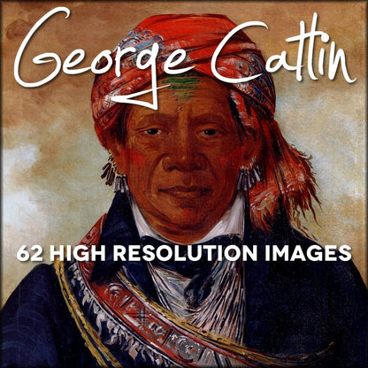 George Catlin 62 Public Domain Images | Digital Download - 62 images