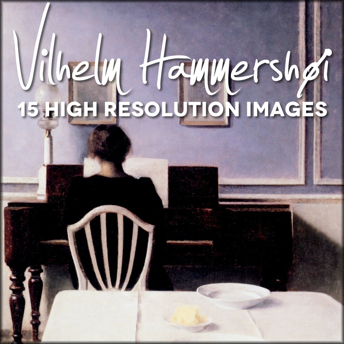 Vilhelm Hammershøi Public Domain Images | Digital Download - 15 images
